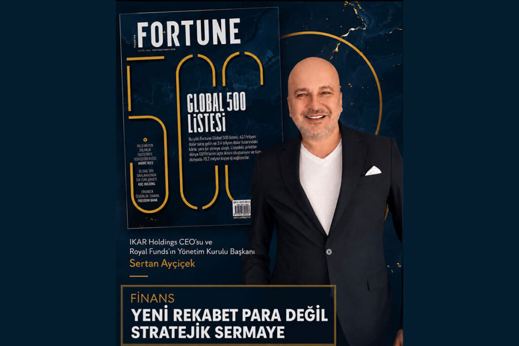 Sertan Ayçiçek Featured in Fortune Turkey's Special Global 500 Issue